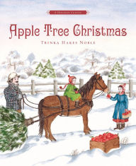 Title: Apple Tree Christmas, Author: Trinka Hakes Noble