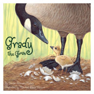 Title: Grady the Goose, Author: Denise Brennan-Nelson