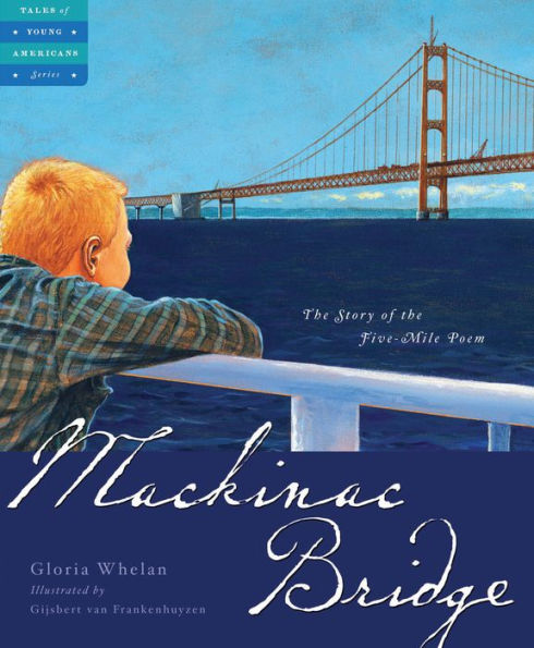 Mackinac Bridge: The Story of the Five Mile Poem (Tales of Young Americans Series)