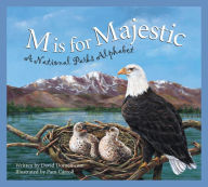 Title: M Is for Majestic: A National Parks Alphabet, Author: David Domeniconi