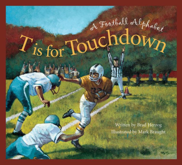 T is for Touchdown: A Football Alphabet