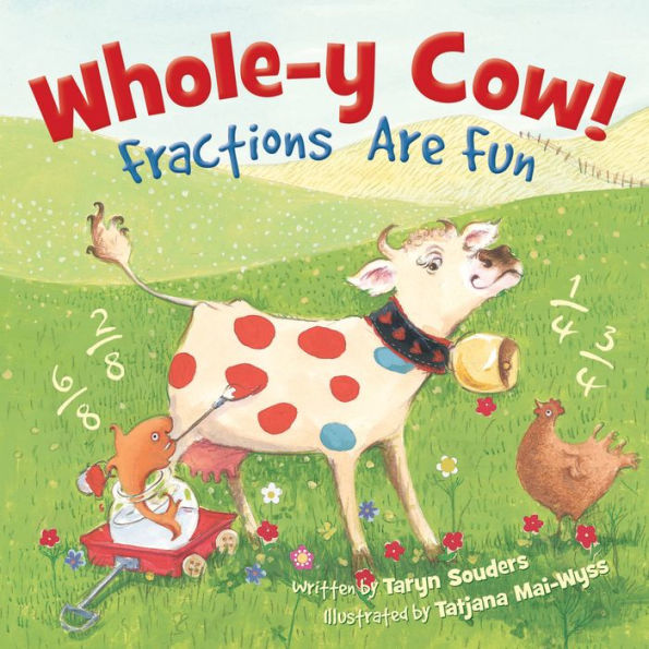 Whole-y Cow!: Fractions Are Fun
