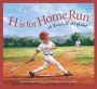 H is for Home Run: A Baseball Alphabet