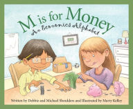 Title: M is for Money: An Economics Alphabet, Author: Michael Shoulders