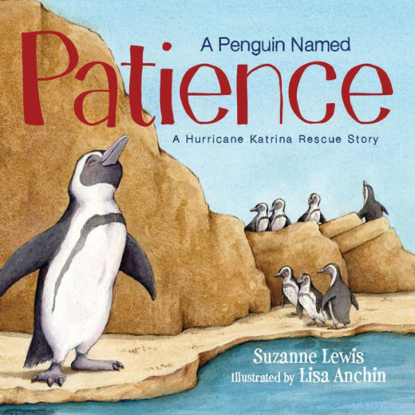 A Penguin Named Patience: A Hurricane Katrina Rescue Story