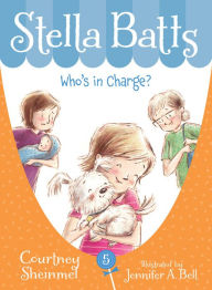 Title: Who's in Charge (Stella Batts Series #5), Author: Courtney Sheinmel