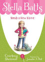 Stella Batts Needs a New Name (Stella Batts Series #1)