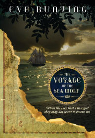 Title: The Voyage of the Sea Wolf, Author: Eve Bunting