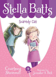 Title: Stella Batts Scaredy Cat, Author: Courtney Sheinmel
