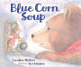 Blue Corn Soup