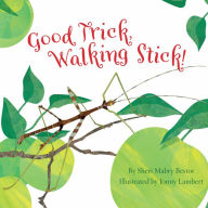 Title: Good Trick Walking Stick, Author: Sheri M. Bestor