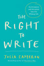 The Right to Write: An Invitation and Initiation into the Writing Life