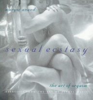 Title: Sexual Ecstasy: The Art of Orgasm, Author: Margot Anand