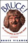 Title: Bruce!: My Adventures in the Skin Trade and Other Essays, Author: Bruce Vilanch