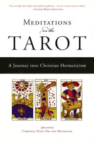 Title: Meditations on the Tarot: A Journey into Christian Hermeticism, Author: Anonymous