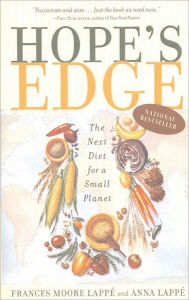 Title: Hope's Edge: The Next Diet for a Small Planet, Author: Frances Moore Lappe