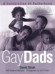 Title: Gay Dads: A Celebration of Fatherhood, Author: David Strah