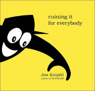 Title: Ruining It for Everybody, Author: Jim Knipfel