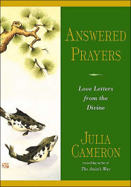 Title: Answered Prayers: Love Letters from the Divine, Author: Julia Cameron