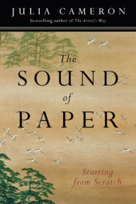Title: The Sound of Paper: Starting from Scratch, Author: Julia Cameron