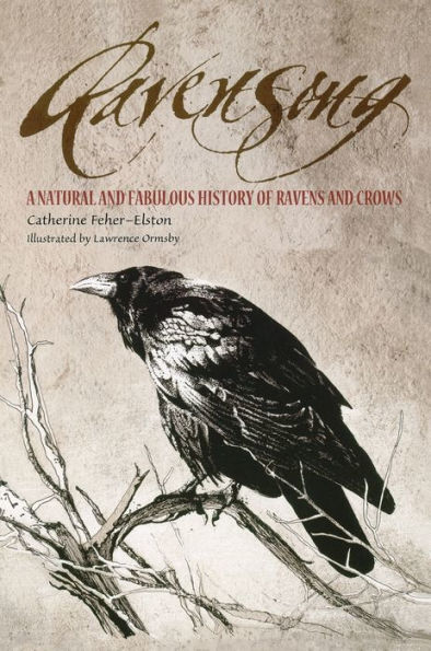 Ravensong: A Natural and Fabulous History of Ravens and Crows