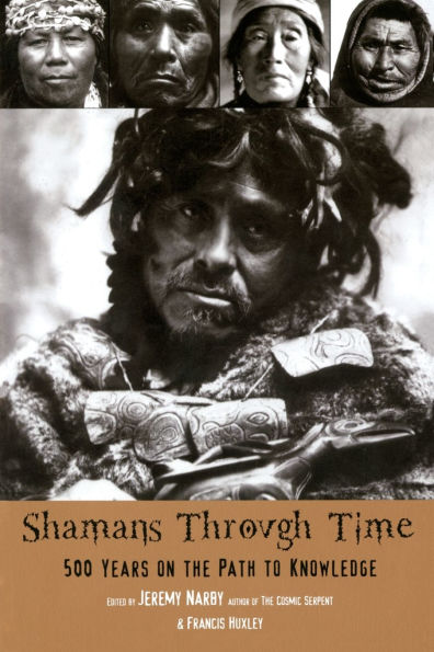 Shamans Through Time: 500 Years on the Path to Knowledge