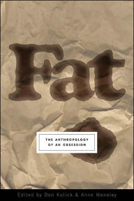 Title: Fat: The Anthropology of an Obsession, Author: Don Kulick