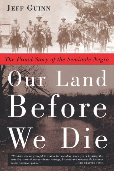 Our Land Before We Die: the Proud Story of Seminole Negro