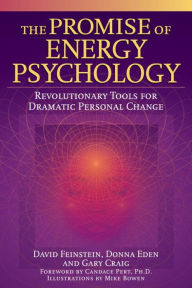 Title: The Promise of Energy Psychology: Revolutionary Tools for Dramatic Personal Change, Author: David Feinstein