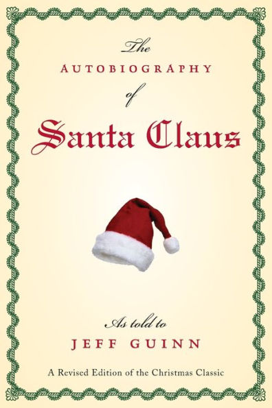 the Autobiography of Santa Claus: A Revised Edition Christmas Classic