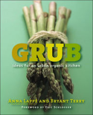 Title: Grub: Ideas for an Urban Organic Kitchen, Author: Anna Lappe