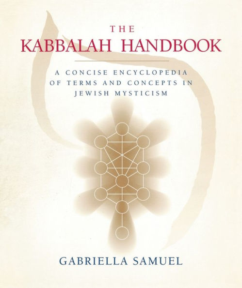 Kabbalah Handbook: A Concise Encyclopedia of Terms and Concepts in Jewish Mysticism