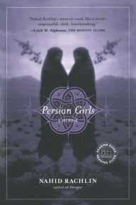 Title: Persian Girls: A Memoir, Author: Nahid Rachlin