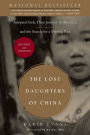 The Lost Daughters of China: Adopted Girls, Their Journey to America, and the Search fora Missing Past