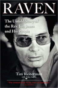 Title: Raven: The Untold Story of the Rev. Jim Jones and His People, Author: Tim Reiterman
