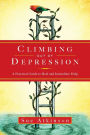 Climbing Out of Depression: A Practical Guide to Real and Immediate Help