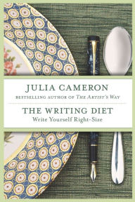 Title: The Writing Diet: Write Yourself Right-Size, Author: Julia Cameron