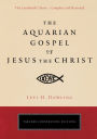 The Aquarian Gospel of Jesus the Christ