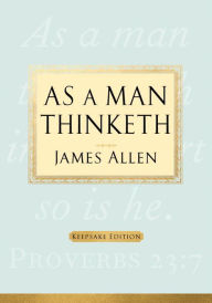 Title: As a Man Thinketh: Keepsake Edition, Author: James Allen