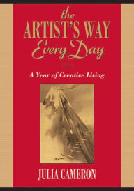 Title: The Artist's Way Every Day: A Year of Creative Living, Author: Julia Cameron