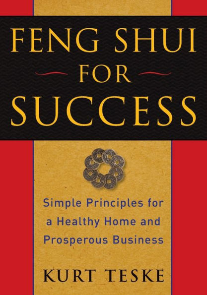 Feng Shui for Success: Simple Principles a Healthy Home and Prosperous Business