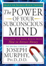The Power of Your Subconscious Mind: Unlock the Secrets Within