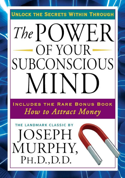 the Power of Your Subconscious Mind: Unlock Secrets Within