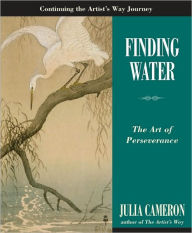 Title: Finding Water: The Art of Perseverance, Author: Julia Cameron