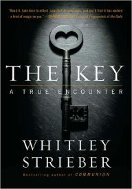 Title: The Key: A True Encounter, Author: Whitley Strieber