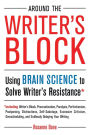 Around the Writer's Block: Using Brain Science to Solve Writer's Resistance