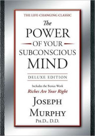 Title: The Power of Your Subconscious Mind Deluxe Edition: Deluxe Edition, Author: Joseph Murphy