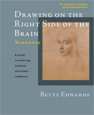 Drawing on the Right Side of the Brain Workbook: The Definitive, 2nd Edition