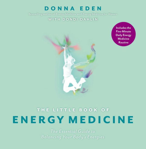 The Little Book of Energy Medicine: The Essential Guide to Balancing Your Body's Energies
