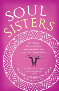 Title: Soul Sisters: Devotions for and from African American, Latina, and Asian Women, Author: Suzan Johnson Cook